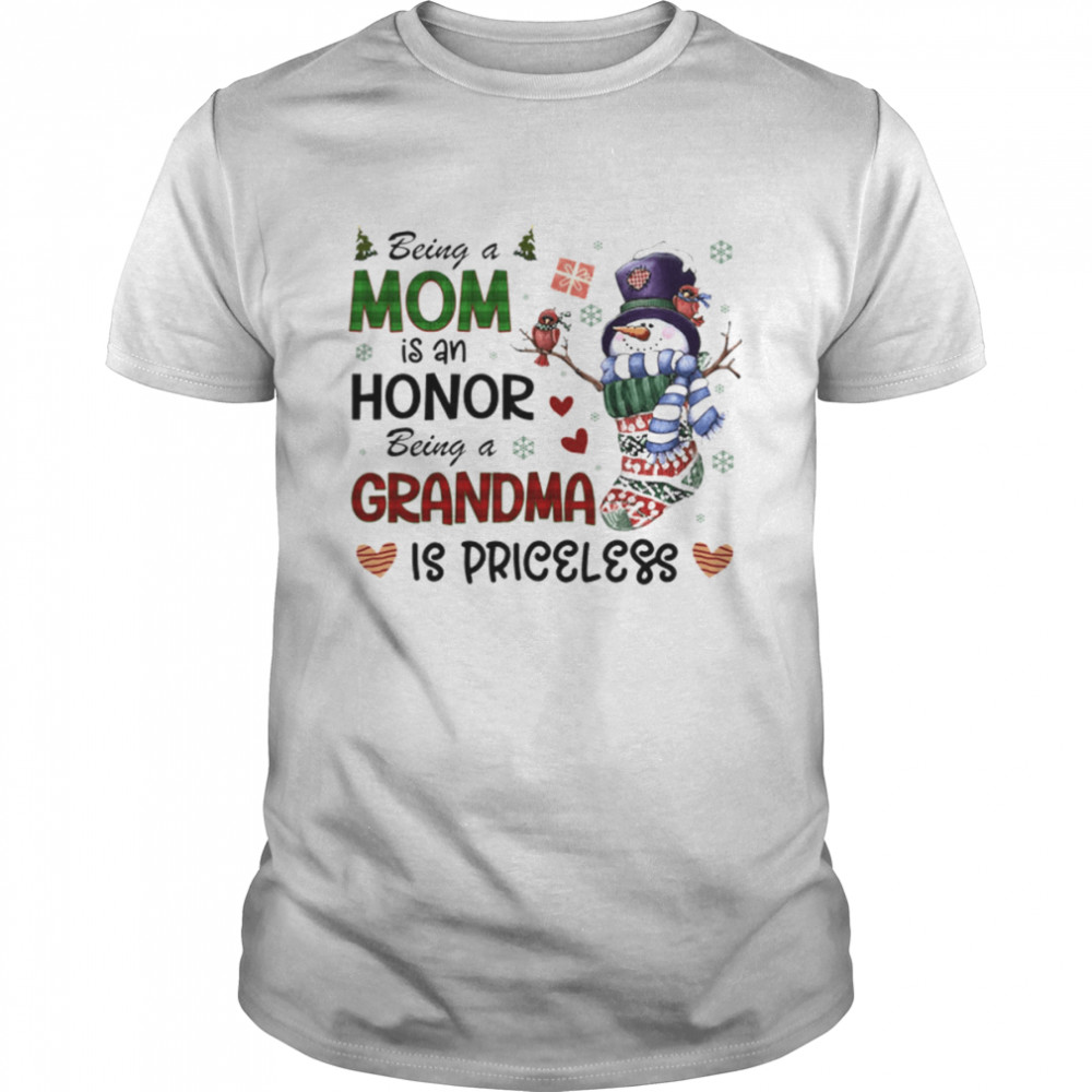 Being Mom Is An Honor Being A Grandma Is Priceless Christmas Shirt