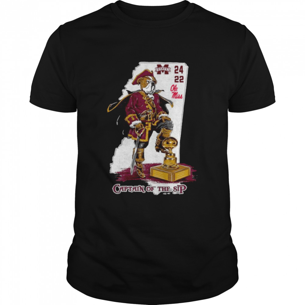 Captain Of The Sip Mississippi State Bulldogs 2022 Egg Bowl Champions Shirt