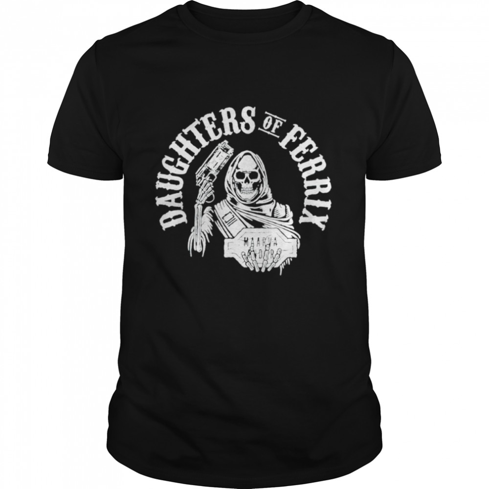 Maarva Andor Daughters of Ferrix shirt