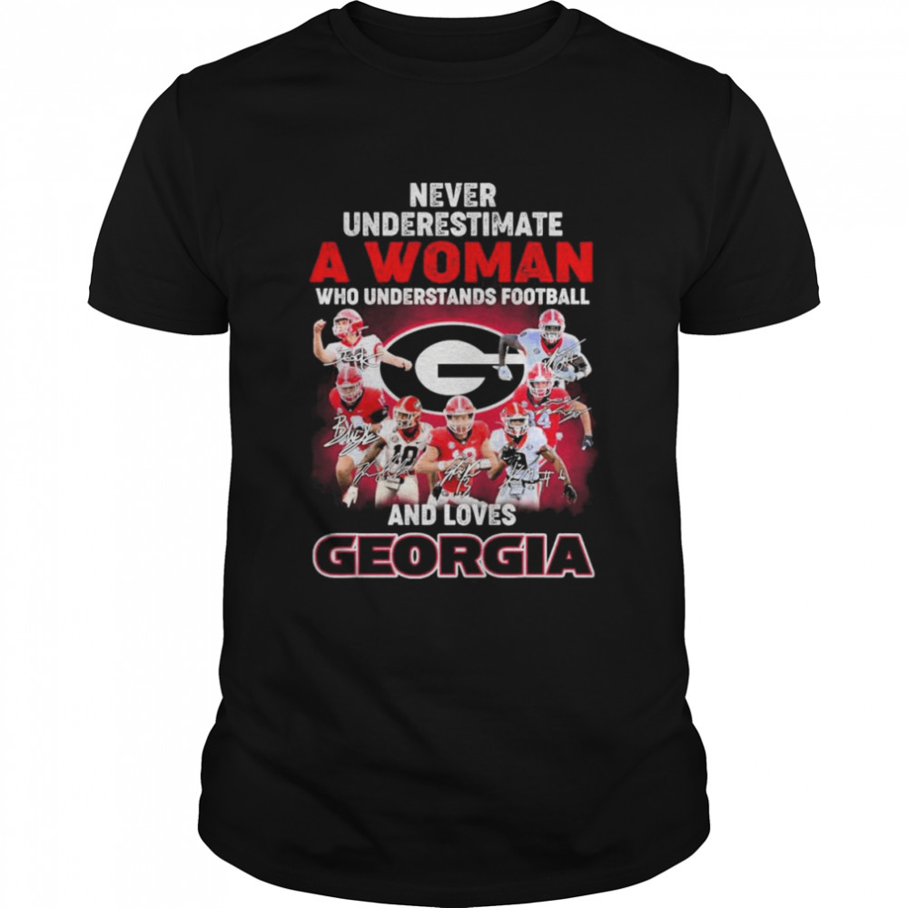 Never Underestimate A Woman Who Understands Football And Loves Georgia College Football Signatures Shirt