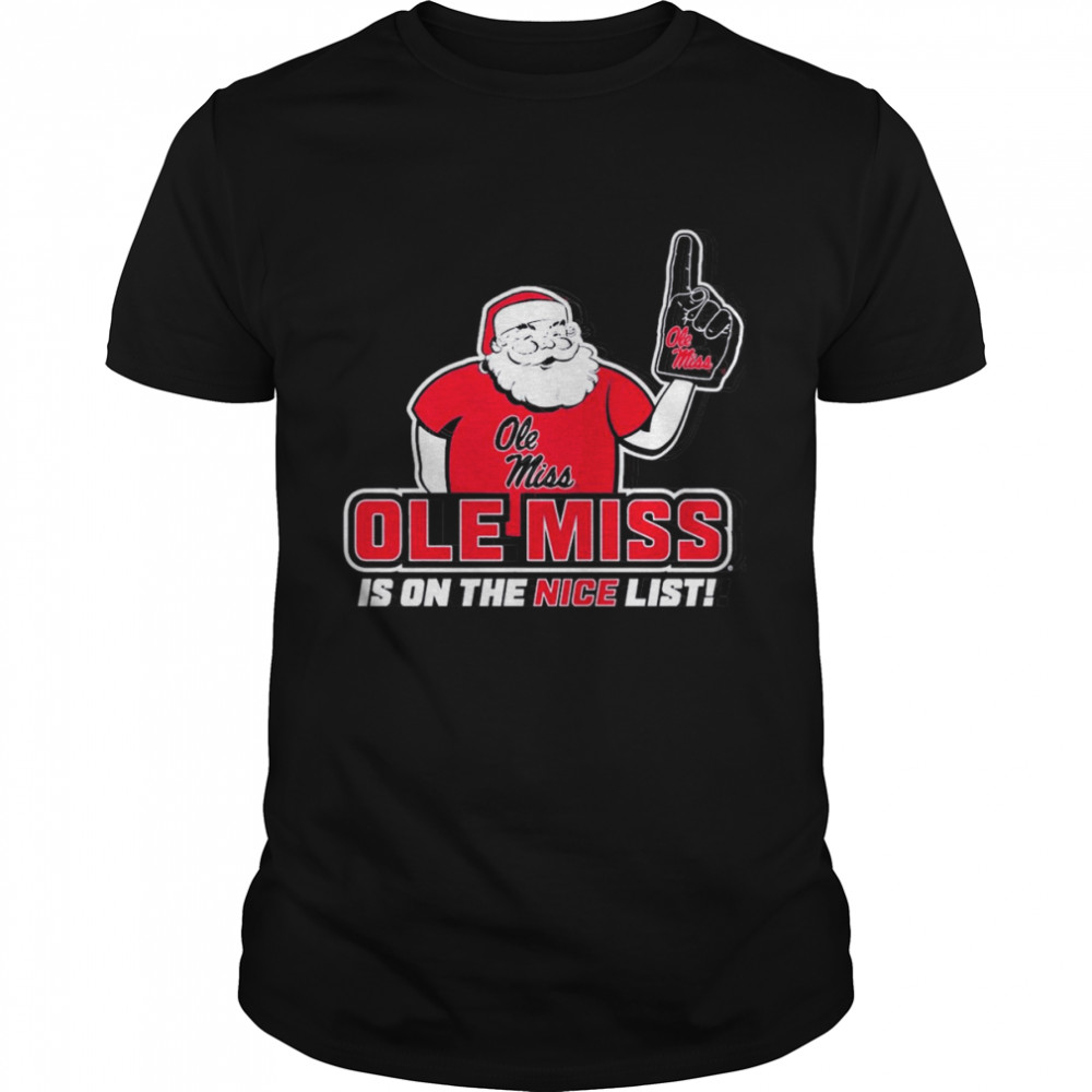 Santa Claus Ole Miss is on the Nice list shirt