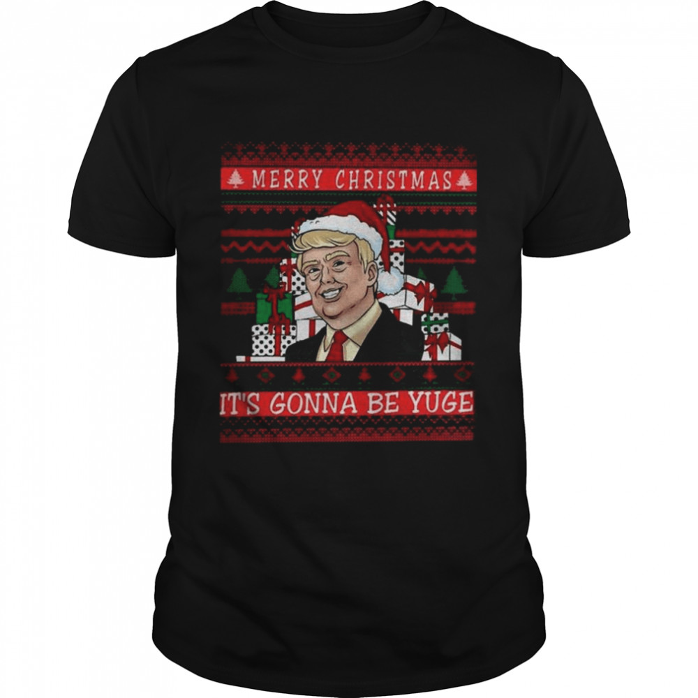 Santa Trump Sarcastic Merry Christmas It’s Going To Be Yuge Ugly Christmas 2022 Shirt