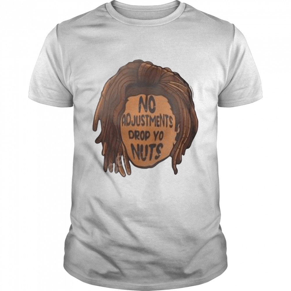 Alicia Smith No Adjustments Drop Yo Nuts Shirt