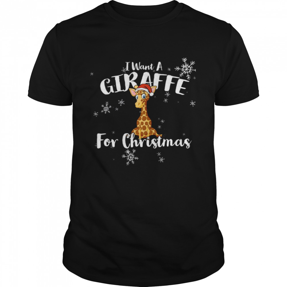 All I Want Is A Giraffe For Christmas shirt