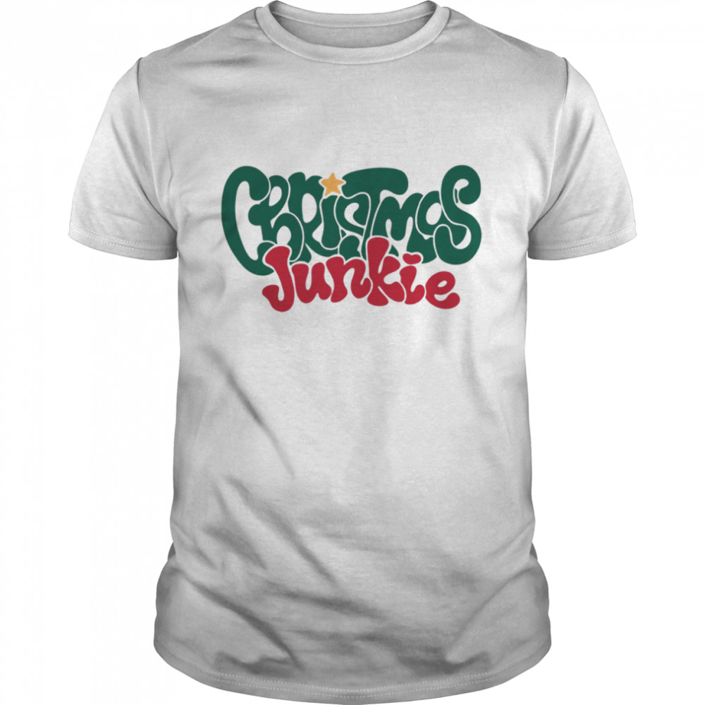 Christmas Junkie Christmas Addict Christmas Lover shirt