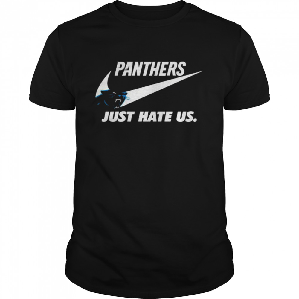 Nike Carolina Panthers Just Hate Us Shirt