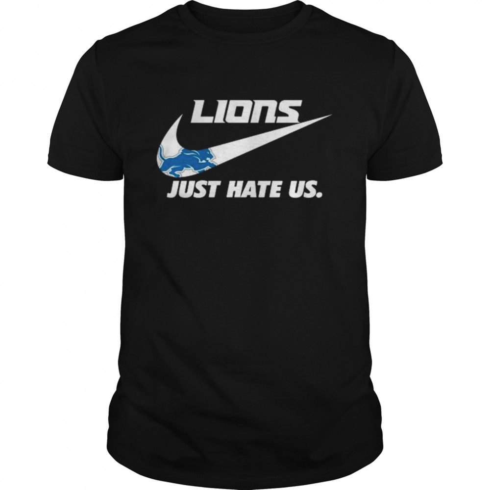 Nike Detroit Lions Just Hate Us Shirt