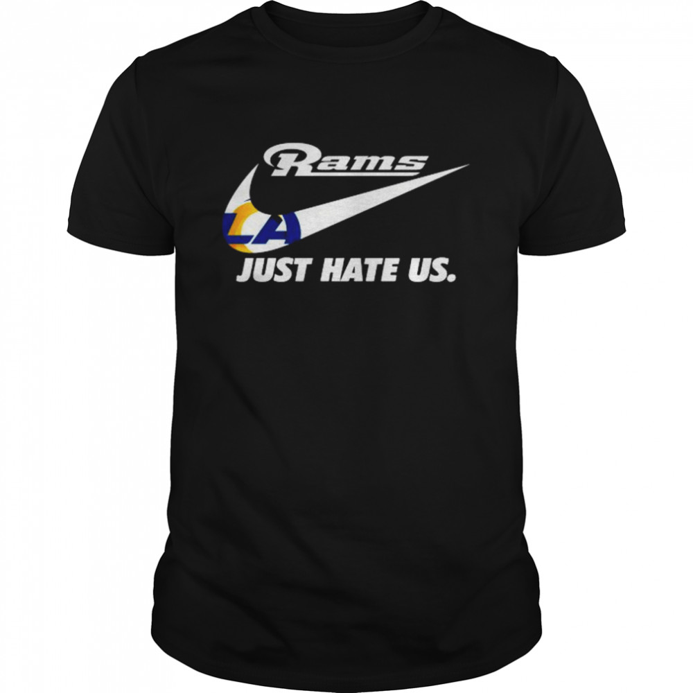 Nike Los Angeles Rams Just Hate Us Shirt