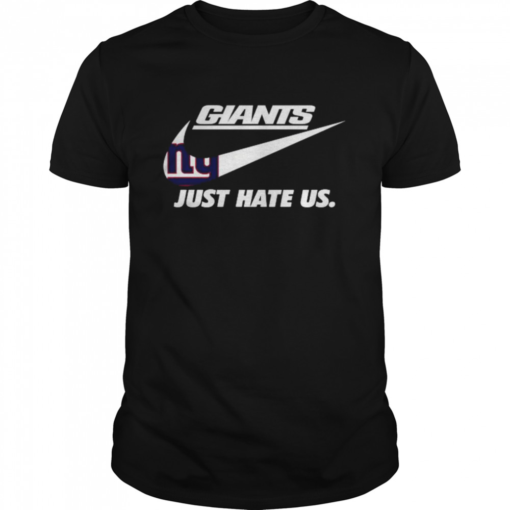 Nike New York Giants Just Hate Us Shirt