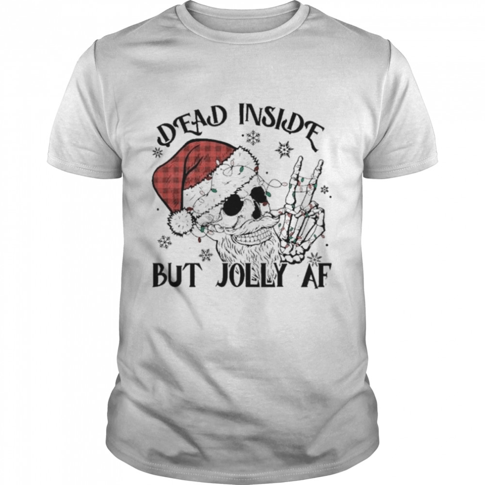 Skull Dead Inside But Jolly AF Christmas 2022 shirt