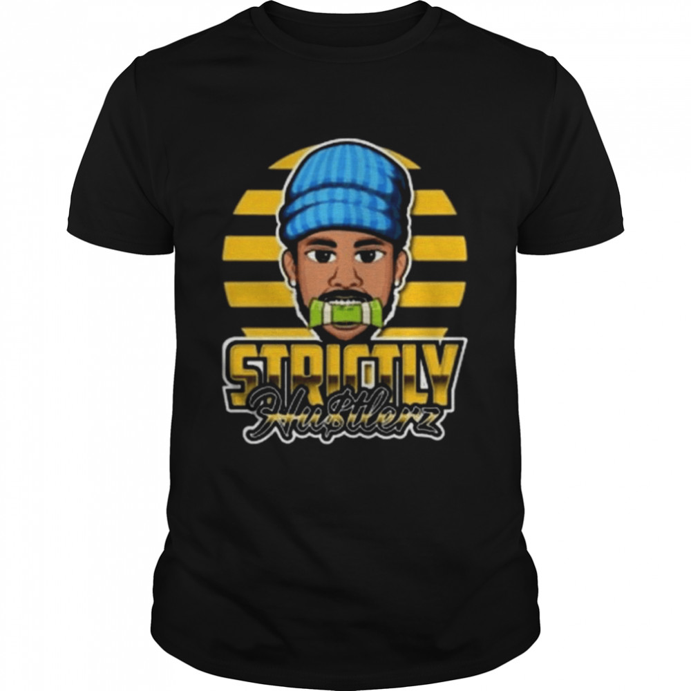 Strictly Hustlers Shirt