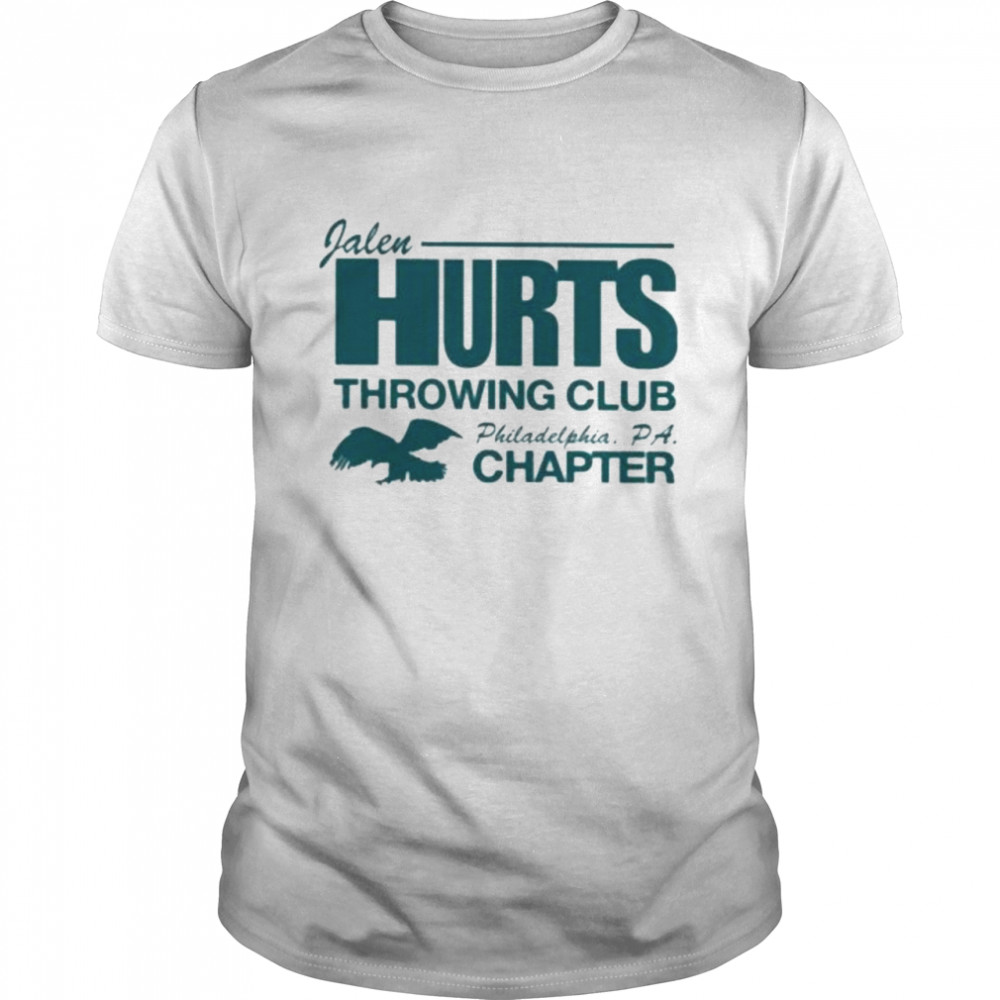 Jalen Hurts Throwing Club Philadelphia Pa Chapter Shirt