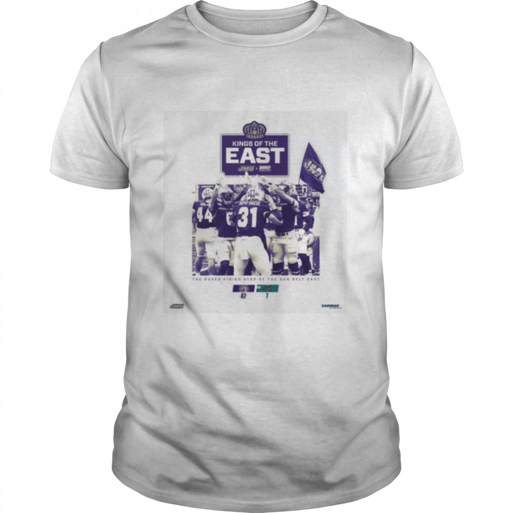 James Madison Dukes Kings of the East the Dukes Finish Atop of the Sun belt east shirt