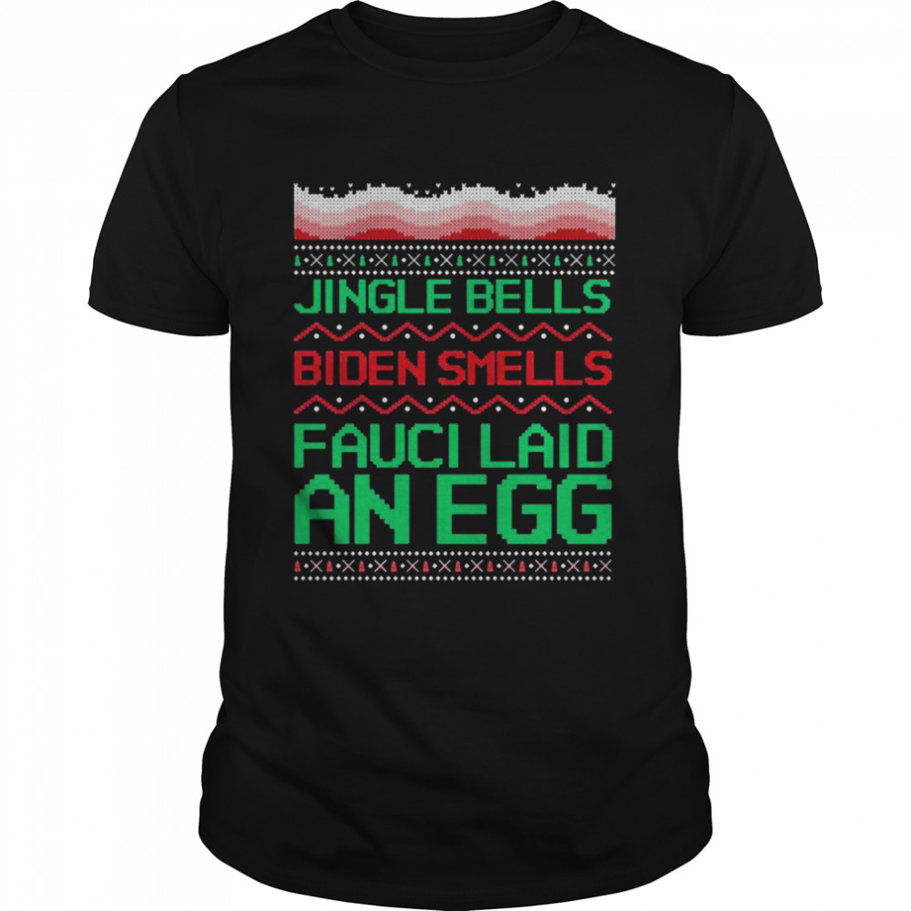 Jingle Bell Biden Smell Fauci Laid An Egg Christmas Ugly Shirt