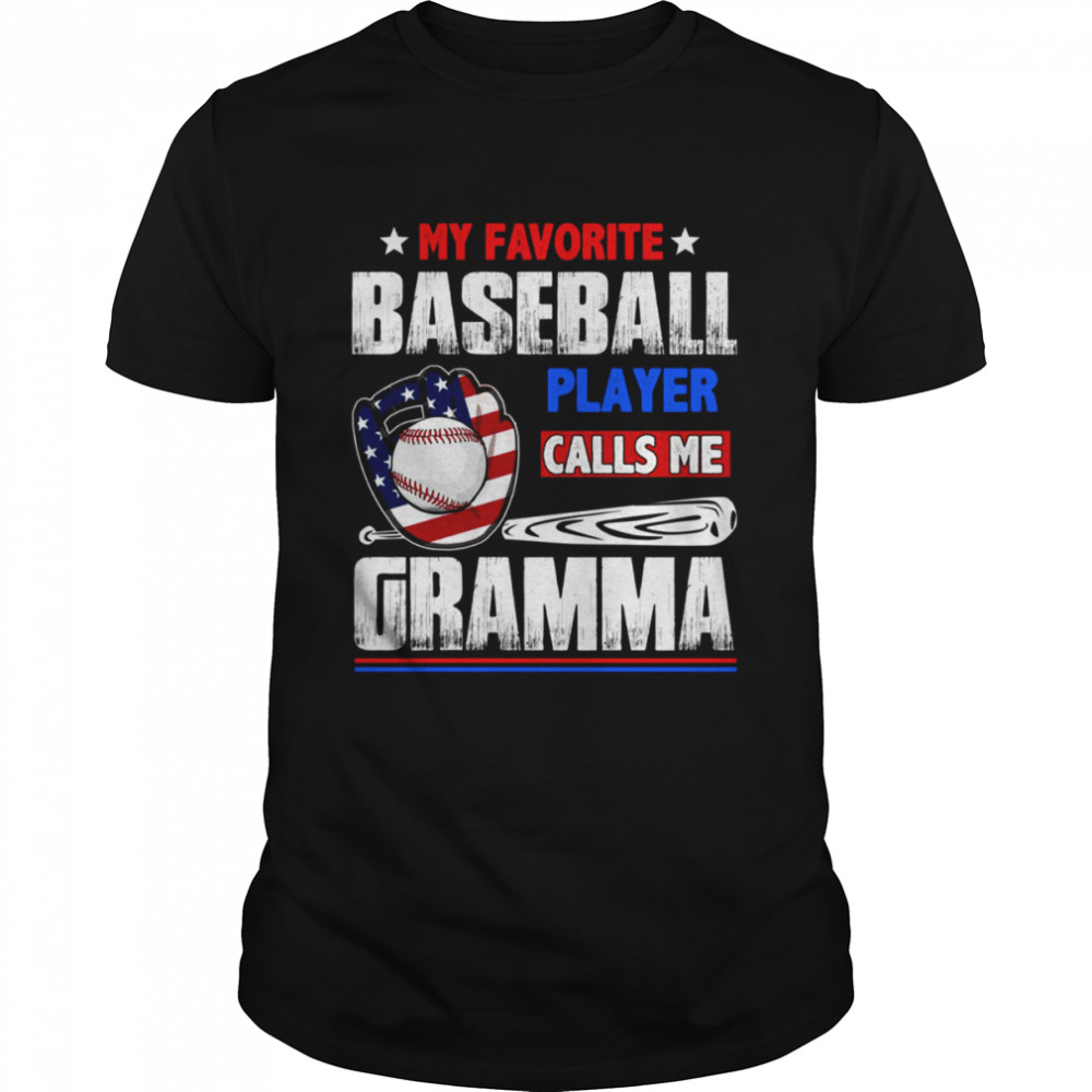 My Favorite Baseball Player Calls Me Gramma Baseball Sport shirt