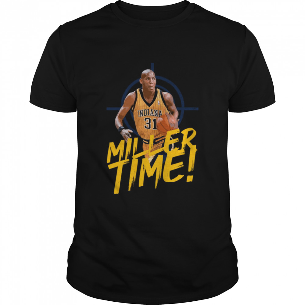 Reggie Miller Funny Design Miller Time shirt