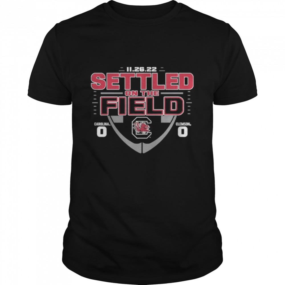 Settled On The Field 2022 Carolina Gamecock Vs Clemson Shirt