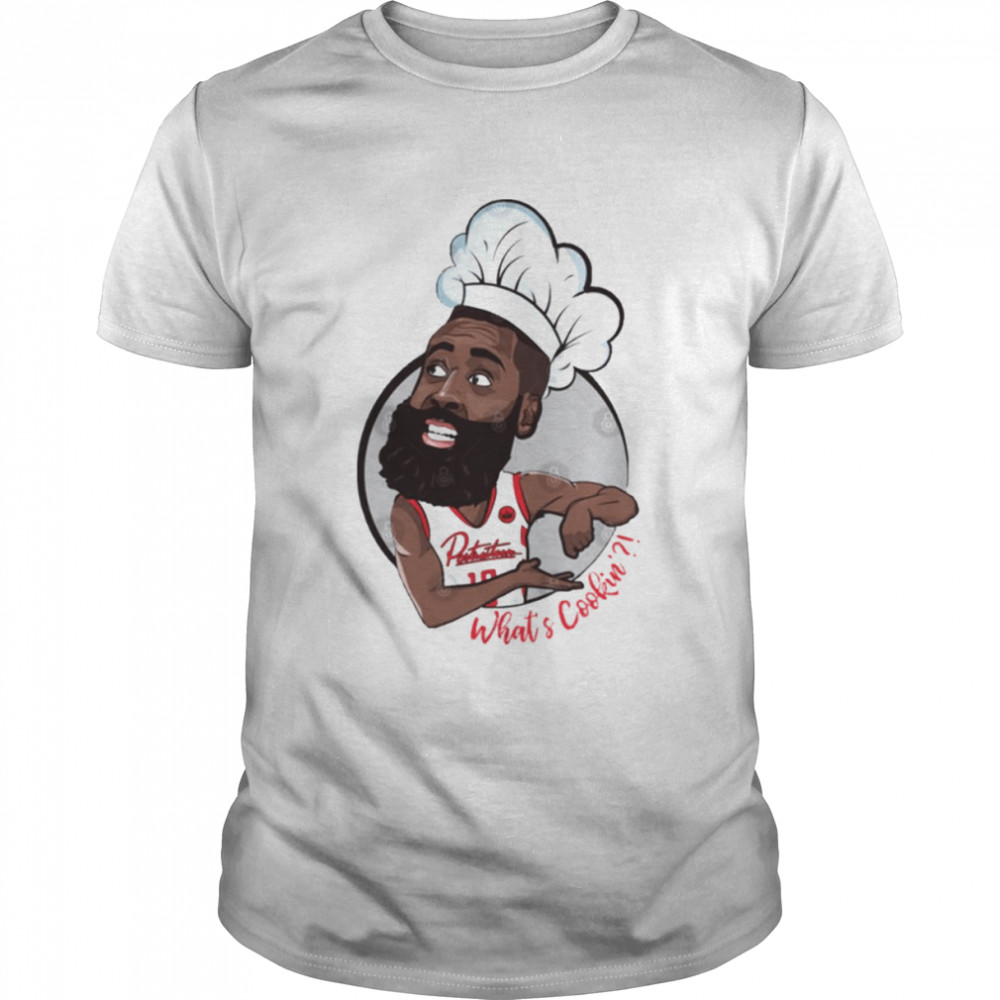 What’s Cooking The Cheft James Harden shirt