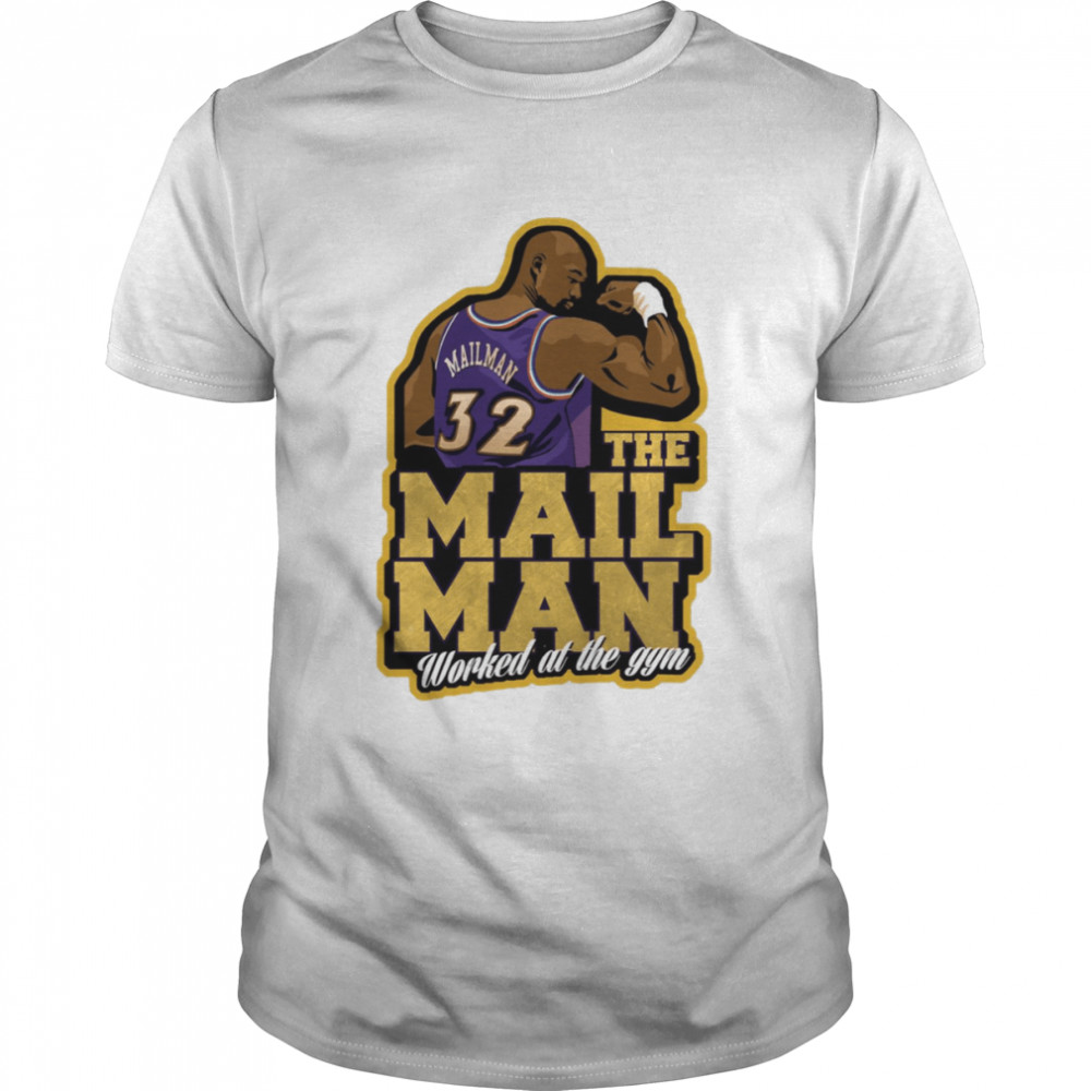 Worked At The Gym The Mailman Men Karl Malone shirt