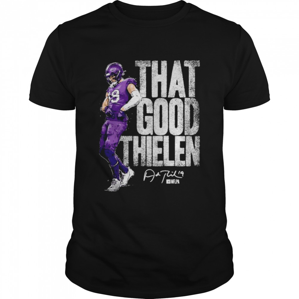 Adam Thielen Minnesota Vikings That Good Thielen Shirt