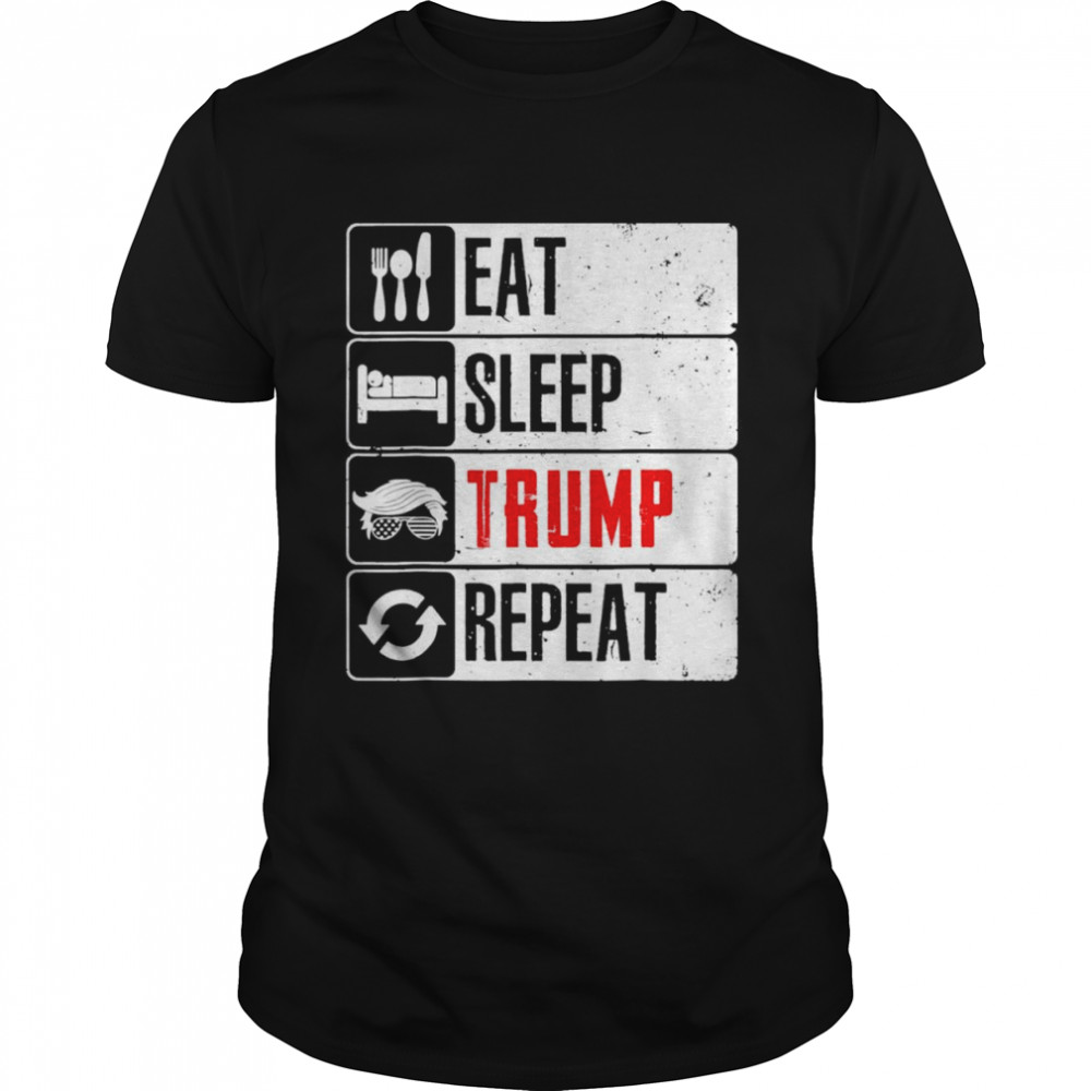 Eat sleep Trump repeat for president Trump 2024 reelection shirt