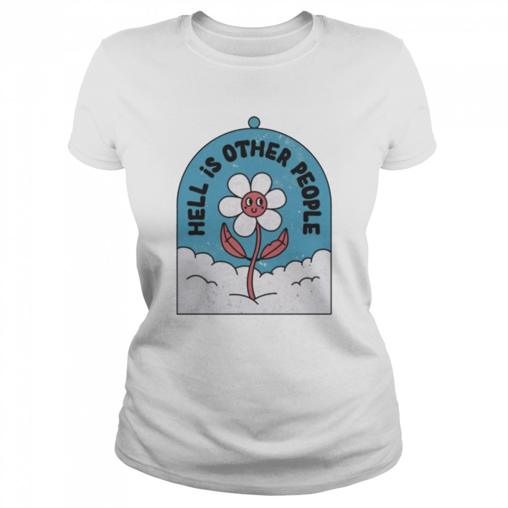 Flower Hell is other people shirt Classic Women's T-shirt