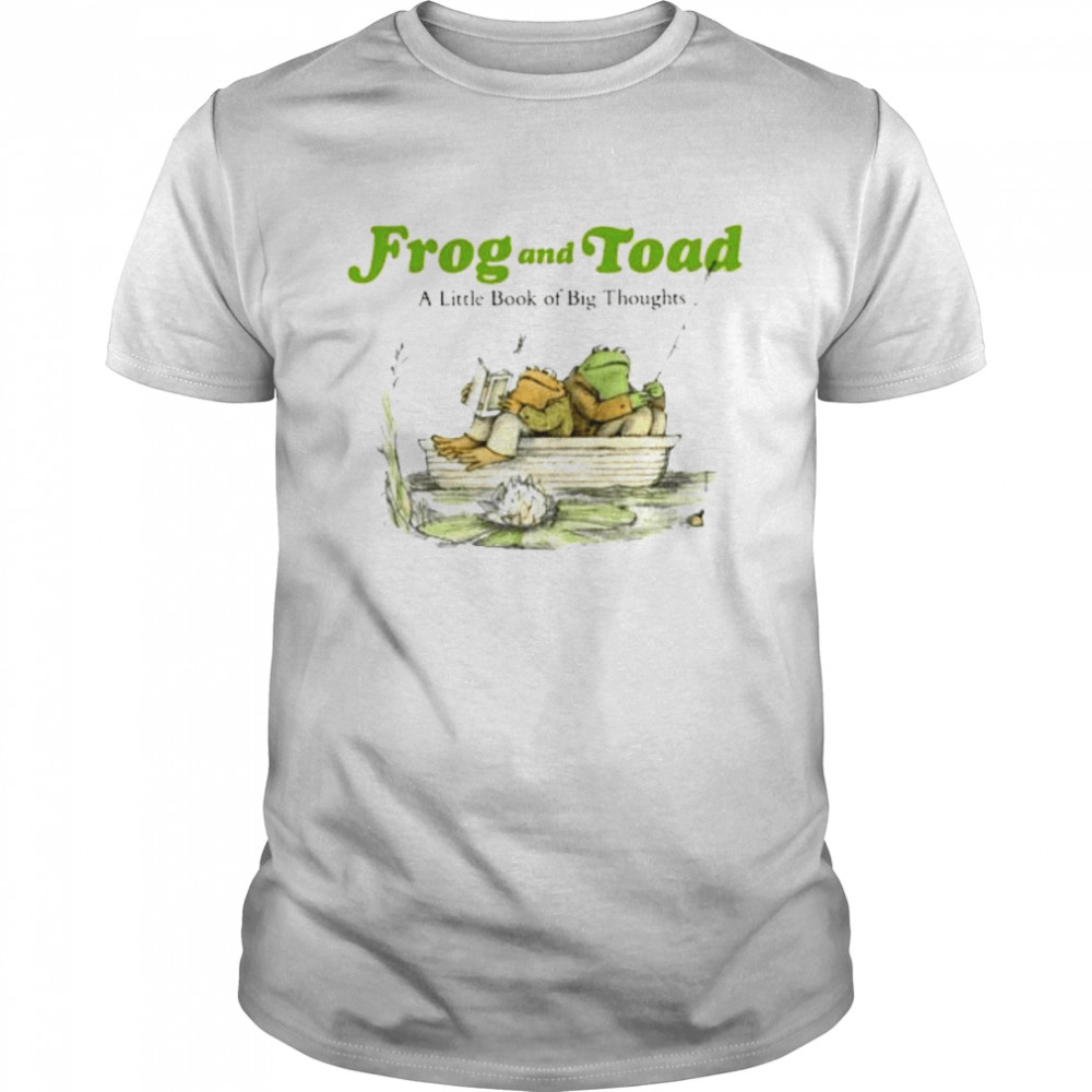 Frog And Toad A Little Book of Big Thoughts shirt