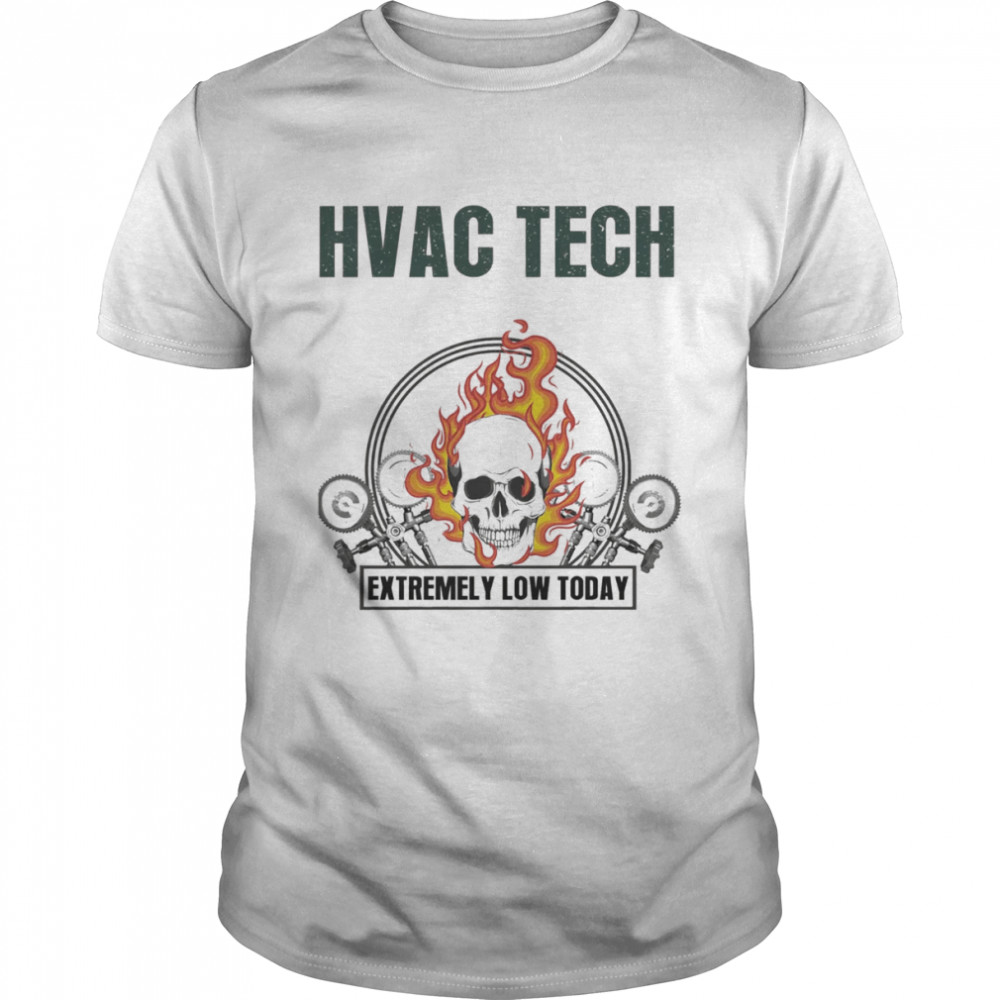 Hvac Tech My Tolerance For Idiots Is Extremely Low Today Skull Shirt