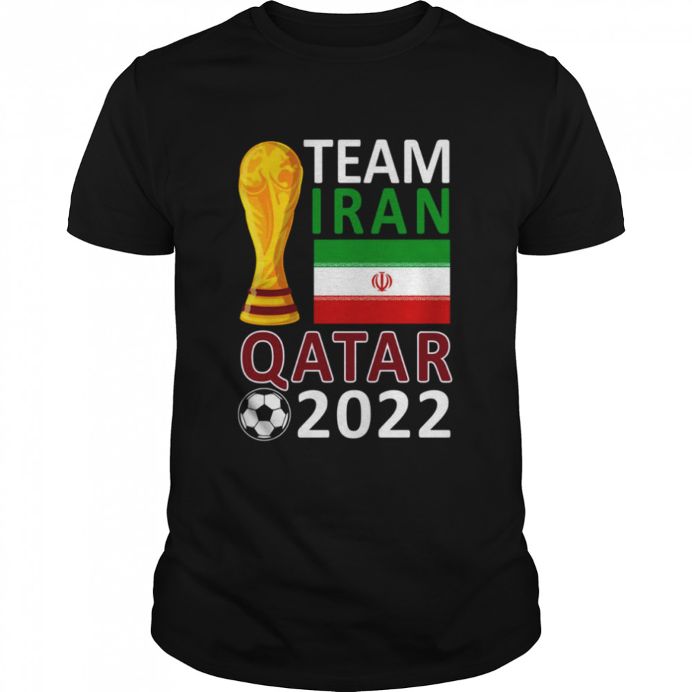 I Support Team Iran World Cup Football Soccer Qatar 2022 shirt