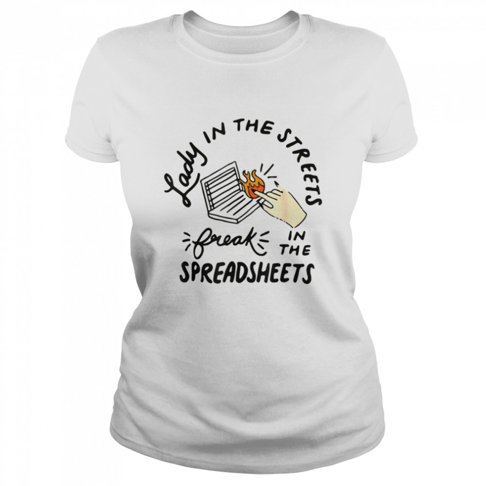 Lady In The Streets Freak In The Sheets Excel shirt Classic Women's T-shirt