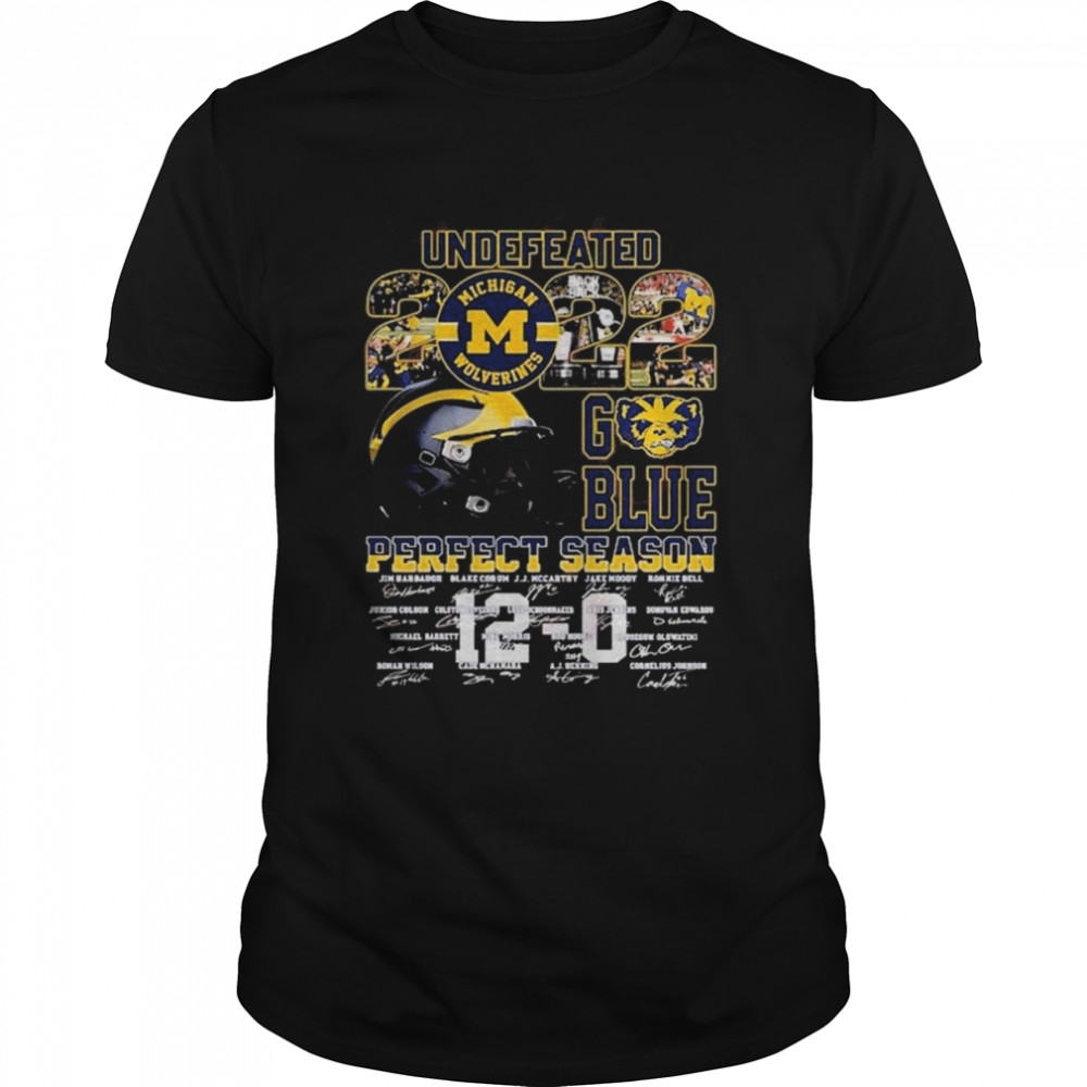 Michigan Wolverines Undefeated 2022 go Blue perfect Season 12-0 signatures shirt