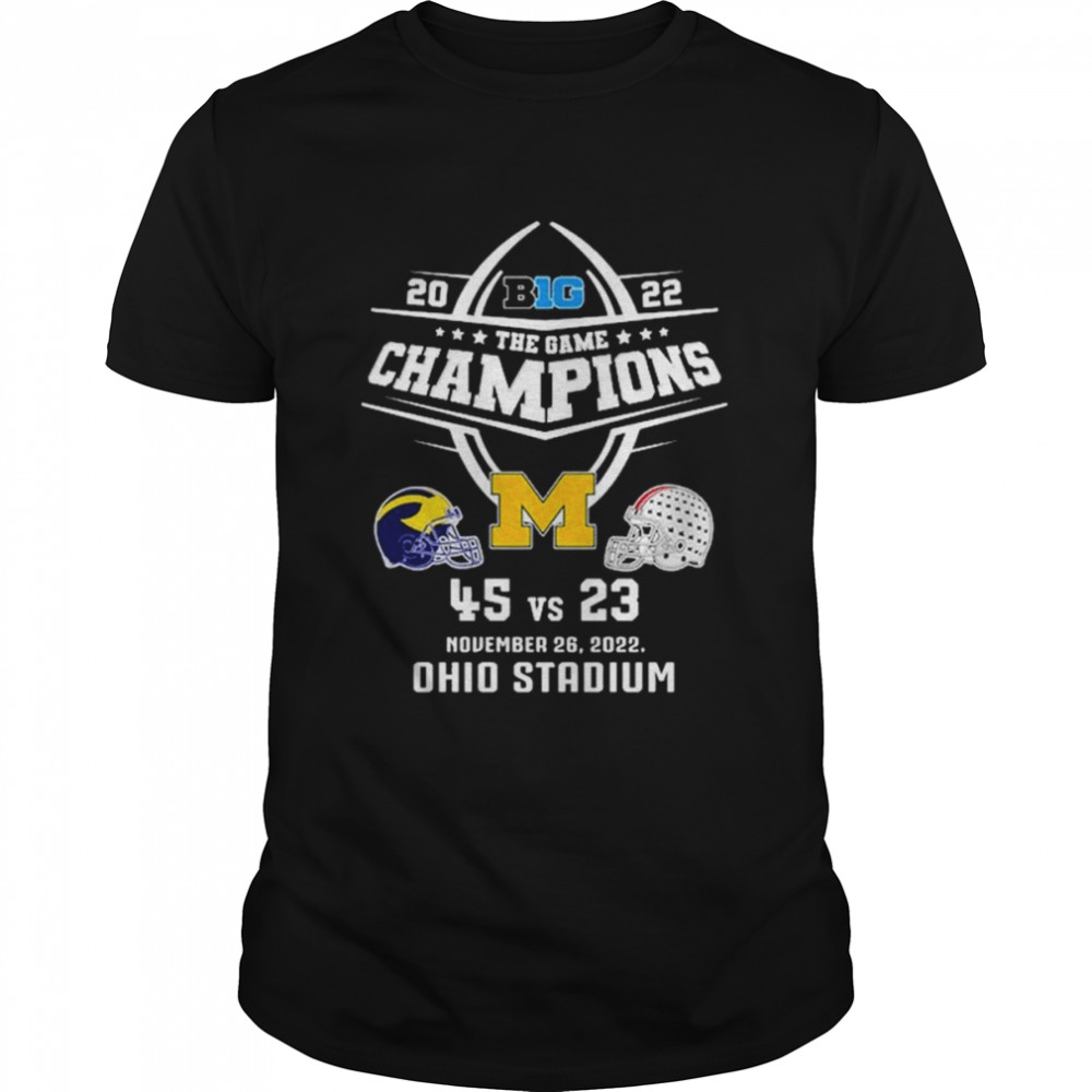 Michigan Wolverines vs Ohio State 2022 BIG the Game Champions Ohio Stadium shirt