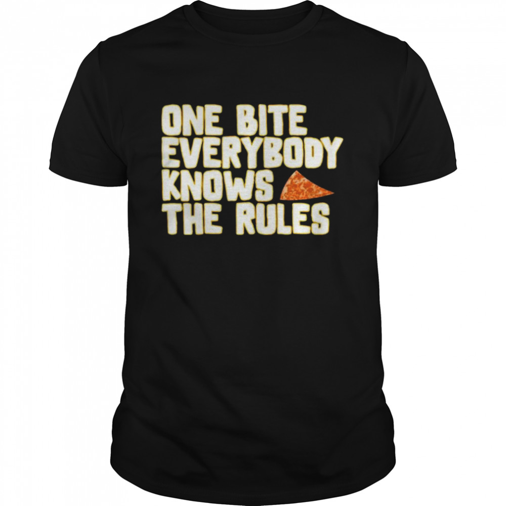 One Bite Everybody Knows The Rules Shirt