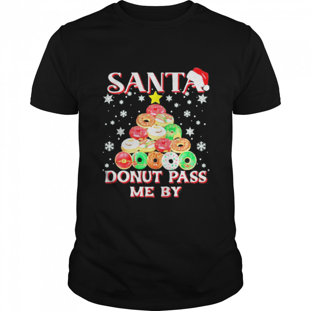 Santa Donut Pass Me By Funny Cute Christmas Tree Shirt