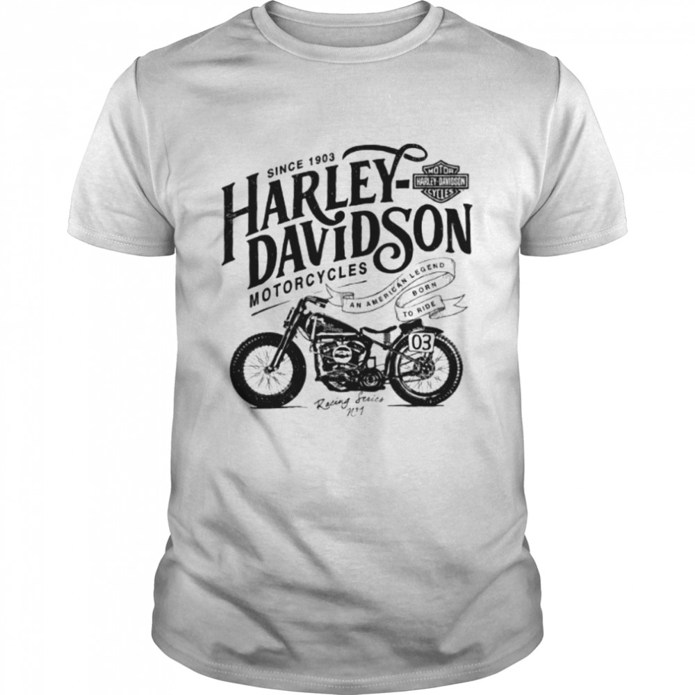 Since 1903 Harley-Davidson Motorcycles shirt