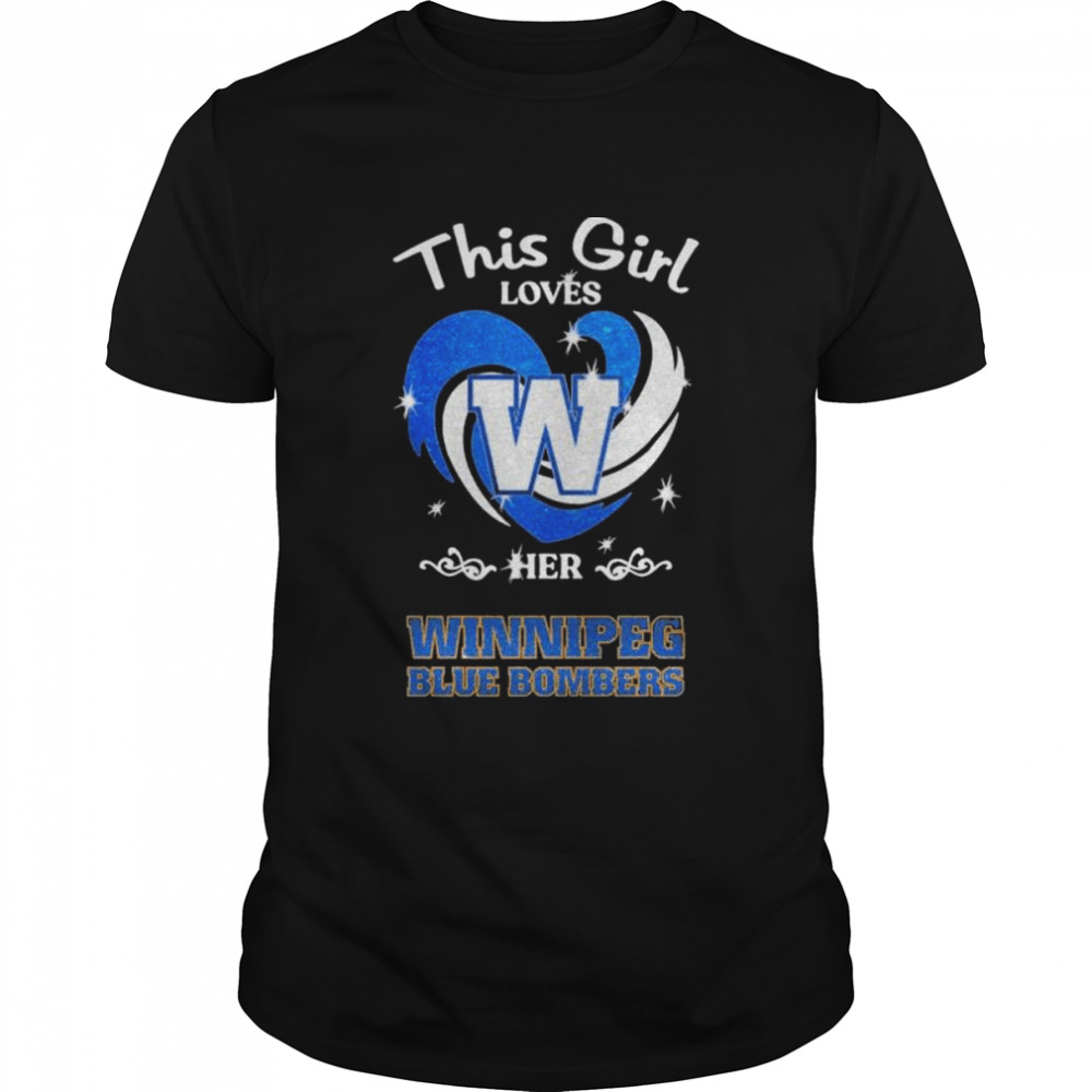 This Girl Loves her Winnipeg Blue Bombers 2022 shirt