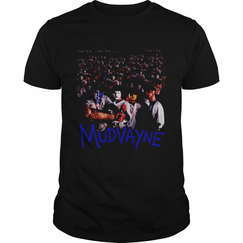 Mudvayne Kill I Oughtta shirt