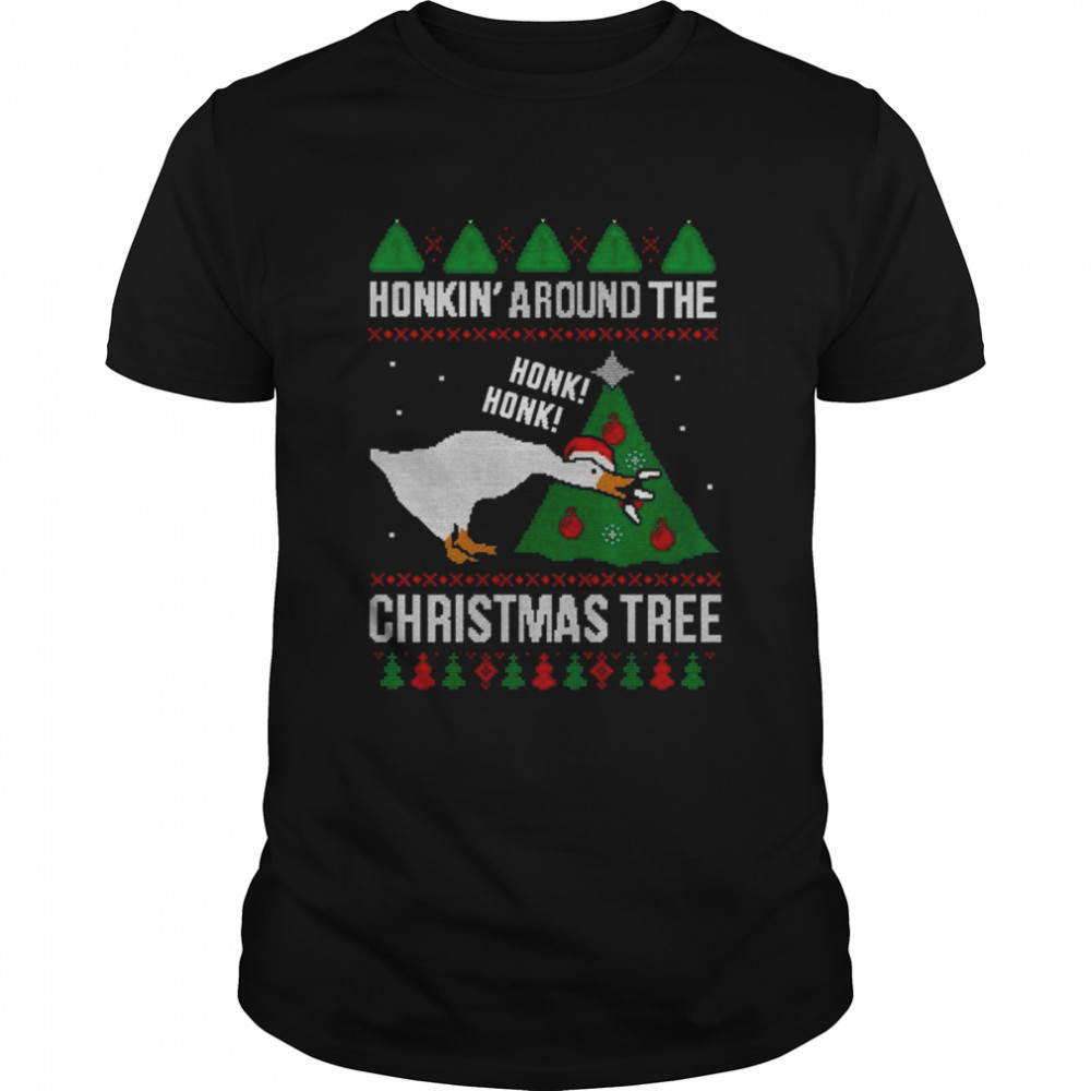 Silly Goose Honkin’ Around The Christmas Tree Ugly Shirt