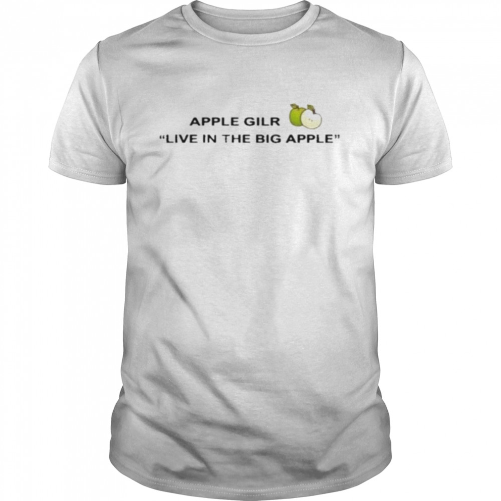 Apple Gilr Live In The Big Apple Shirt