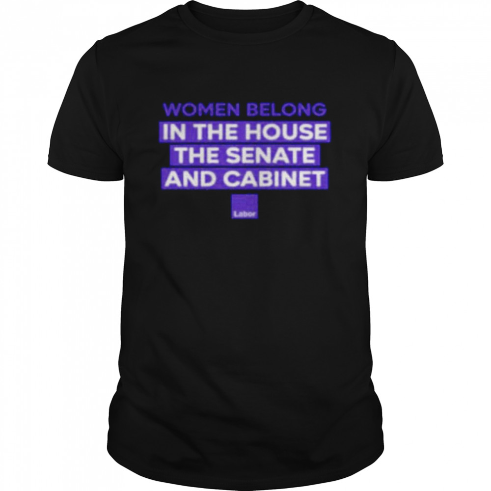 belong in the house the Senate and Cabinet shirt