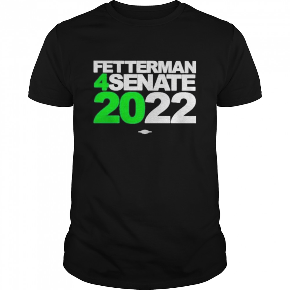 Fetterman 4Senate 2022 Shirt