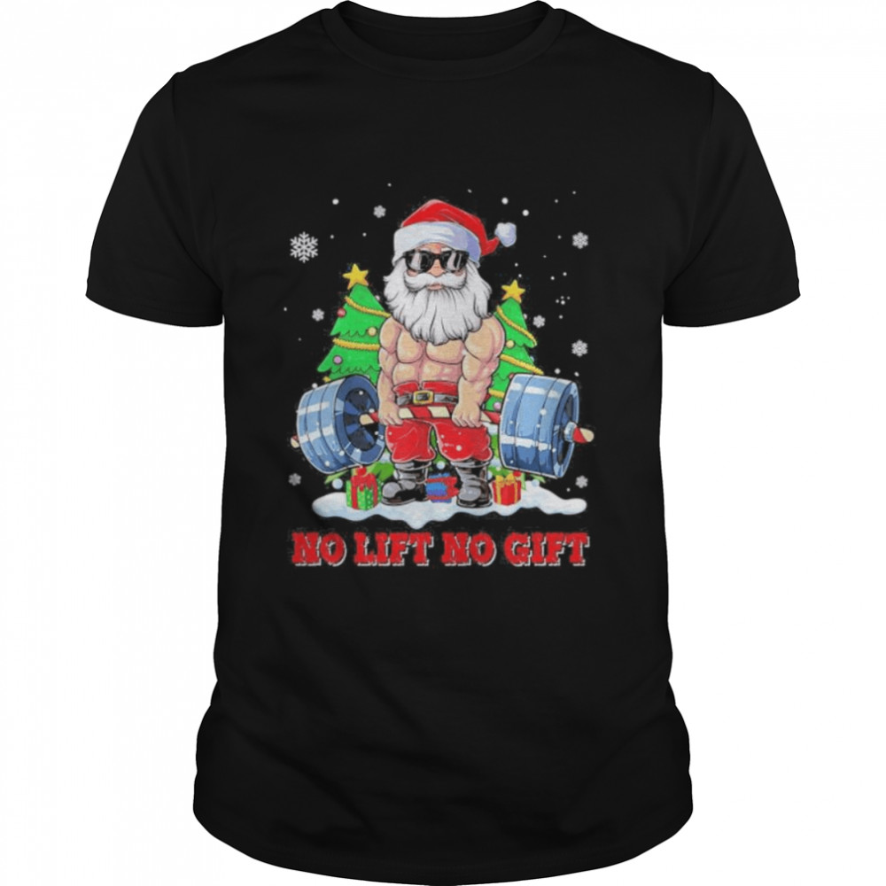 Santa Gym No Lift No Gift Christmas 2022 shirt