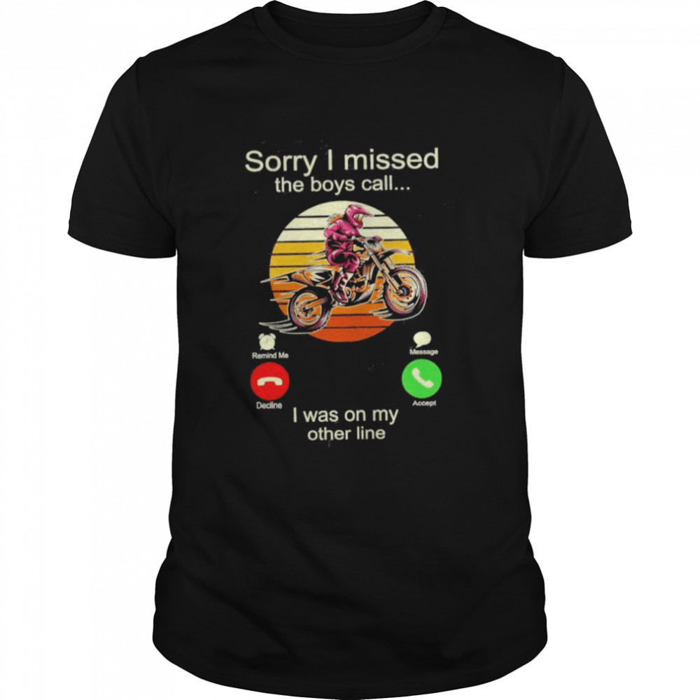 Sorry I Missed The Boys Call I Was On My Other Line Vintage Shirt