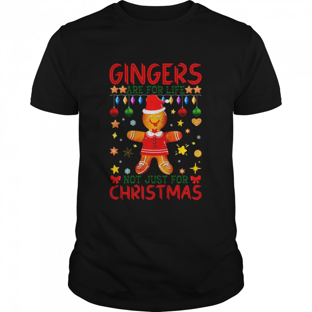 Xmas Is Coming Gingers Are For Life Not Just For Christmas shirt