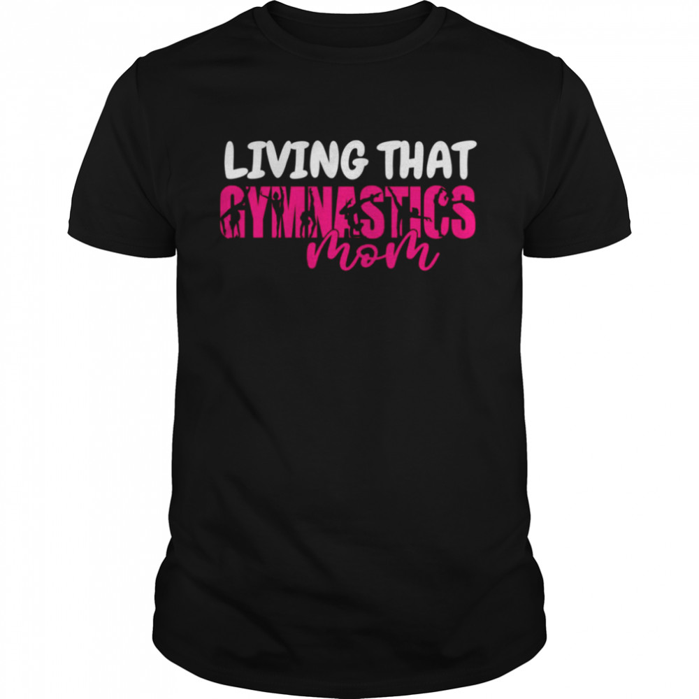 Yoga Living That Gymnastic Mom Life shirt