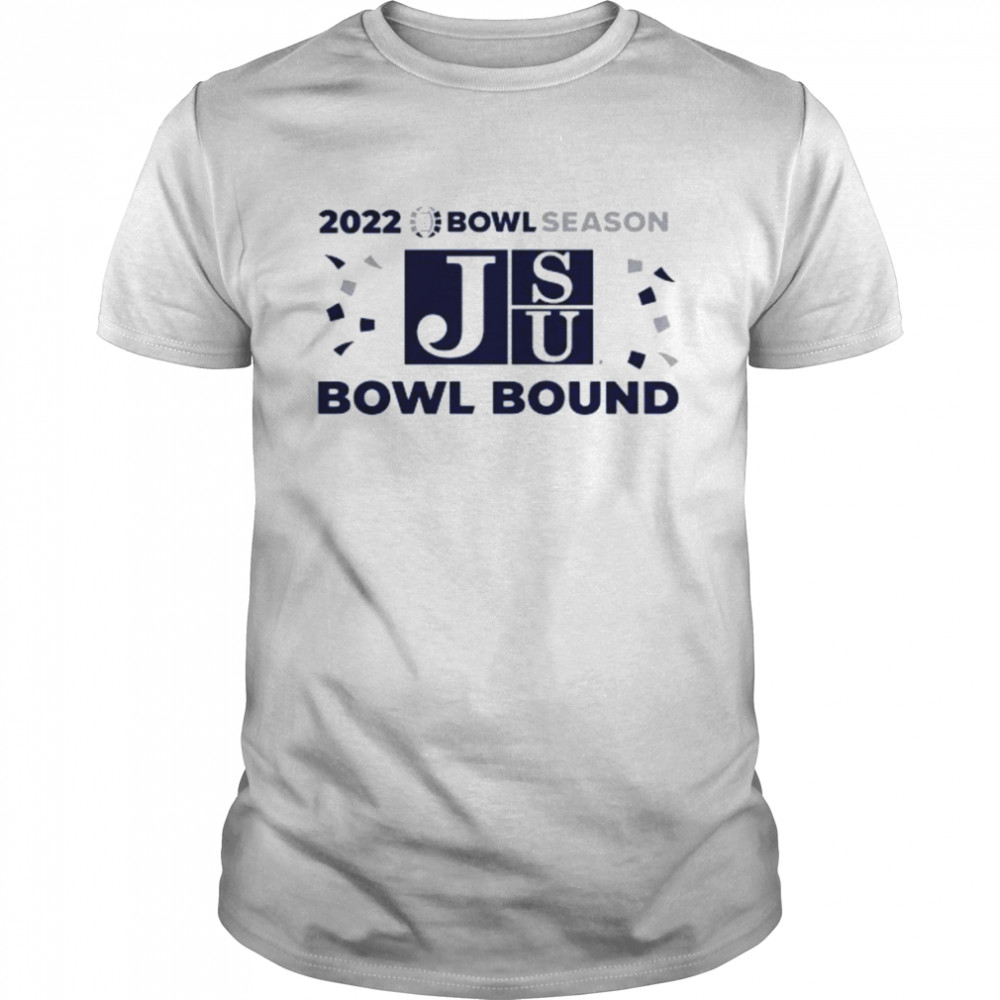 2022 Bowl Season JSU Bowl Bound shirt