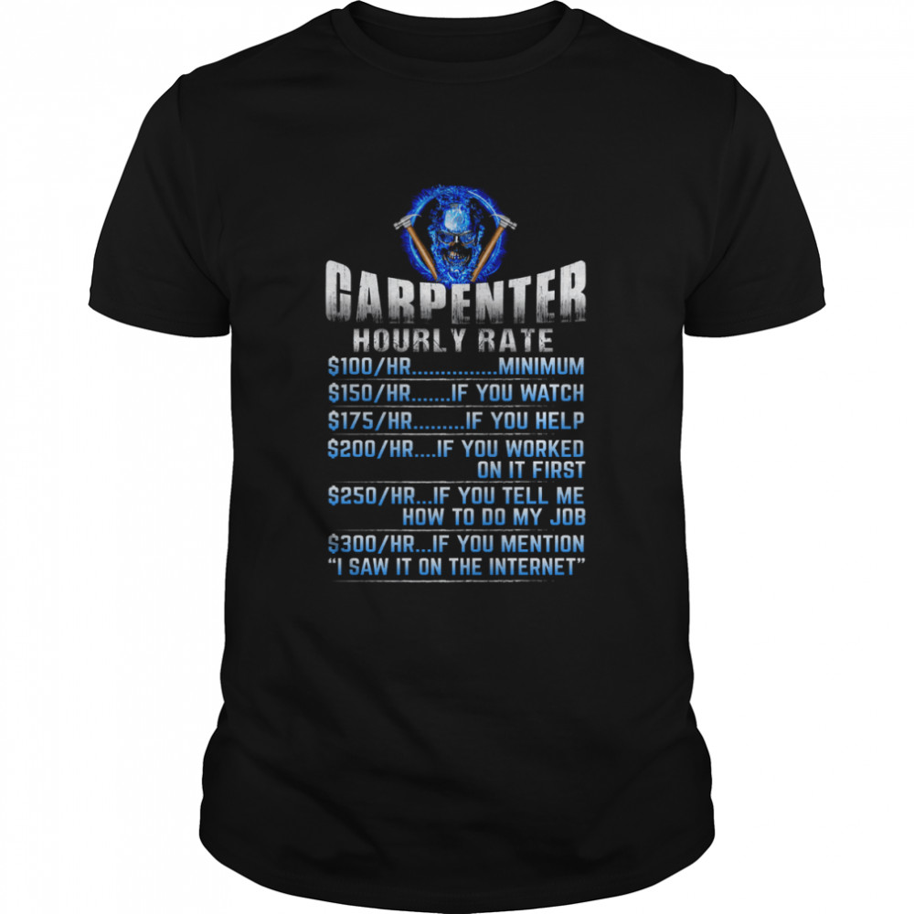 Carpenter Hourly Rate Minimum If You Watch Shirt