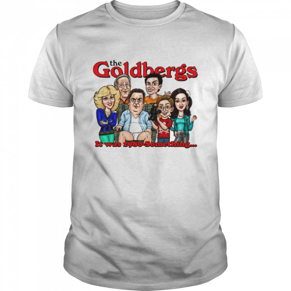 It Was 1980 Something The Goldbergs shirt