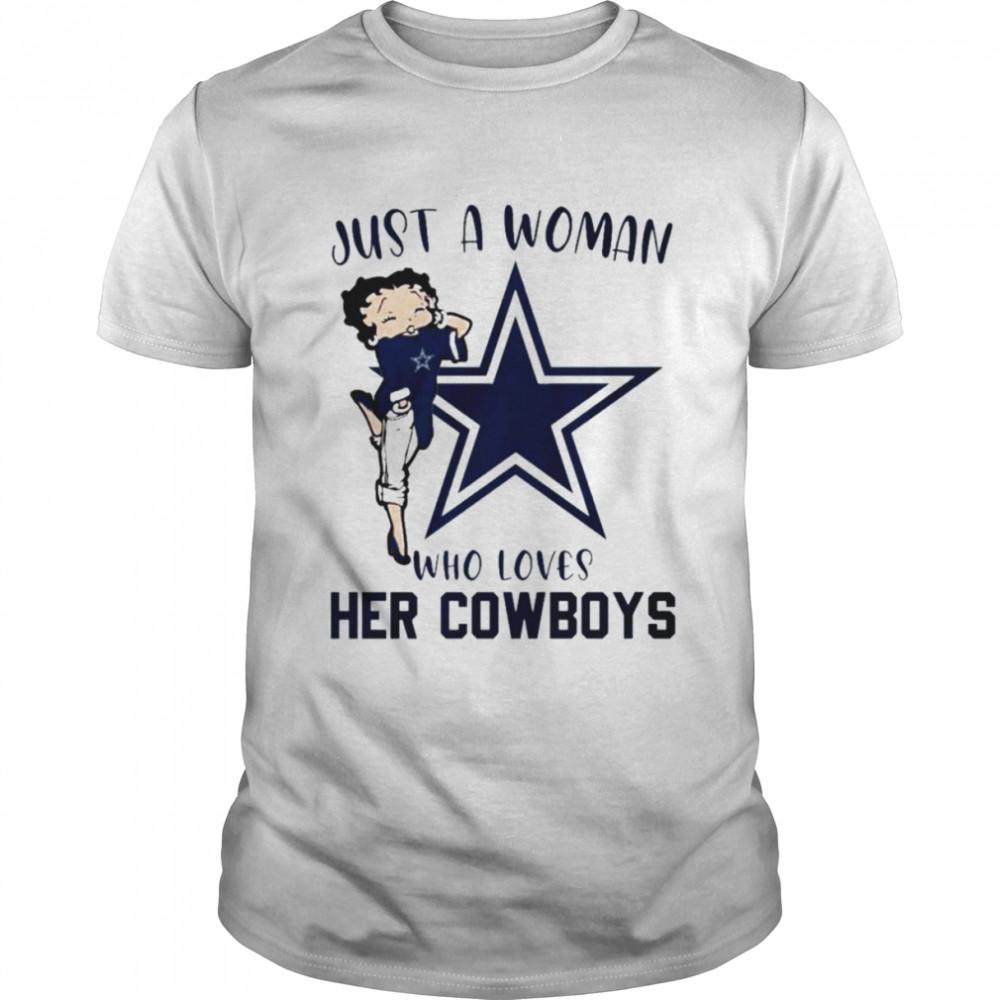 Just A Woman Who Loves Her Cowboys Shirt