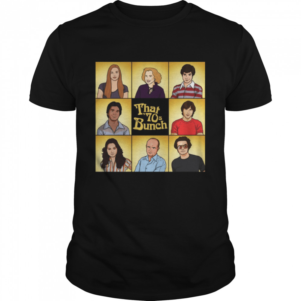 The Brady Bunch X That 70s Show Cast That 70s Bunch shirt